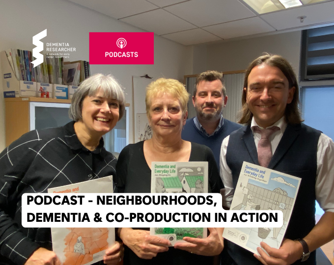 Podcast - Neighbourhoods Dementia Co-Production in Action