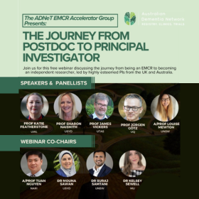 Join us on 31st October for this fantastic evening webinar about the journey from post doc to principal investigator! Hear about the dos and don'ts from dementia research leaders across Australia. Speakers: Professor Katie Feathersone Professor Sharon Naismith Professor James Vickers Professor Jurgen Gotz Associate Professor Louise Mewton Co-Chairs Associate Professor Tuan Nguyen Dr Mouna Swan Dr Suraj Samtanji Dr Kelsey Sewell