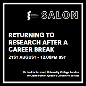 Returning to Research After a Career Break - 21st August - 12noon