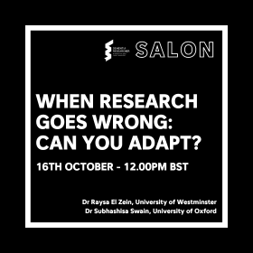 When Research Goes Wrong Can you Adapt - 16th october - 12.00PM BST - Dr Raysa El Zein, University of Westminster Dr Subhashisa Swain, University of Oxford