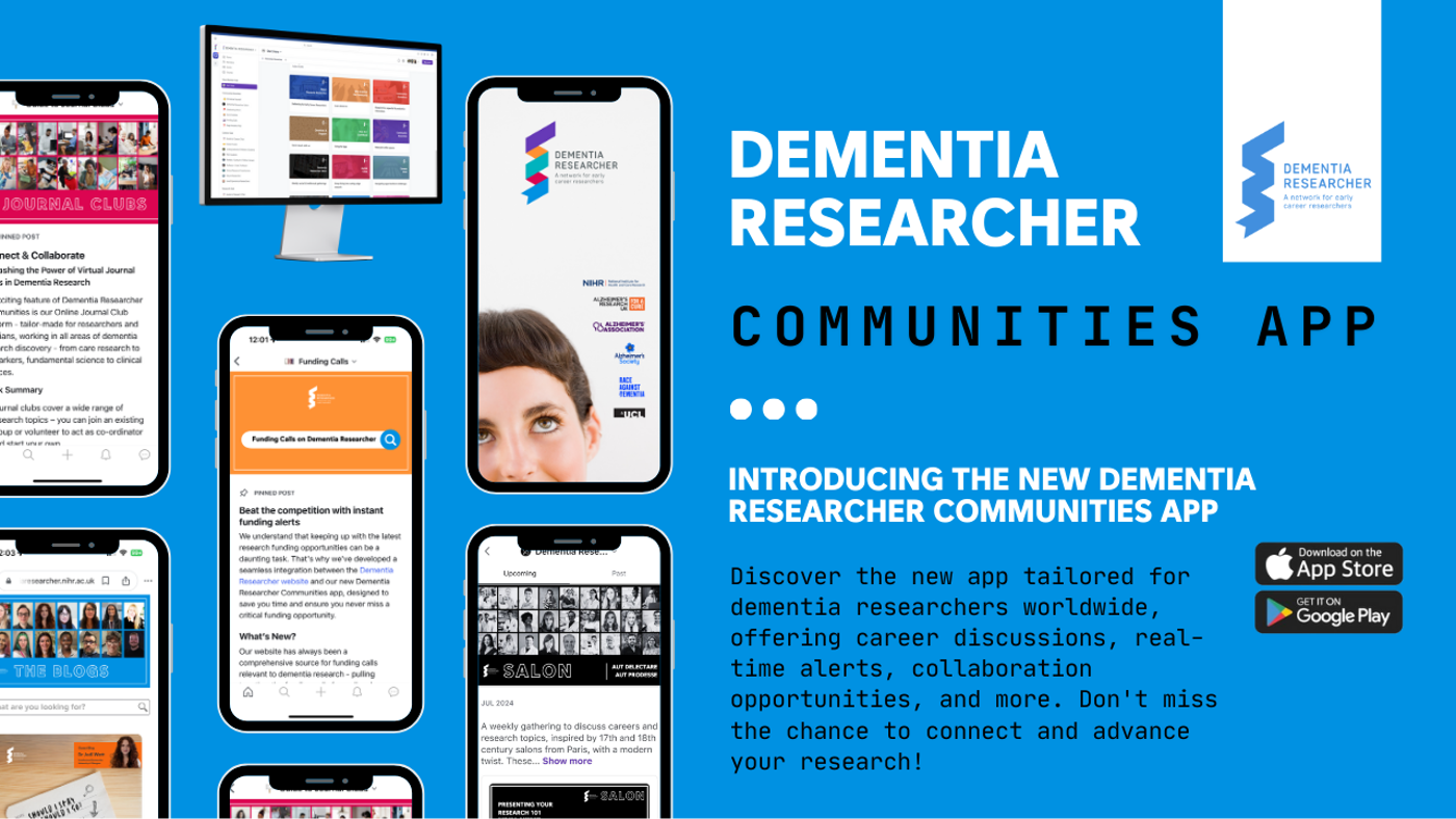 Promotional image for the Dementia Researcher Communities App. The image showcases multiple smartphone screens displaying different features of the app, such as virtual journal clubs, funding calls, blog posts, and a discussion salon. The central text reads 'Dementia Researcher Communities App' with the subheading 'Introducing the new Dementia Researcher Communities App.' It highlights the app's purpose for dementia researchers, offering career discussions, real-time alerts, collaboration opportunities, and more. Download options for the app are shown via Apple App Store and Google Play Store icons.