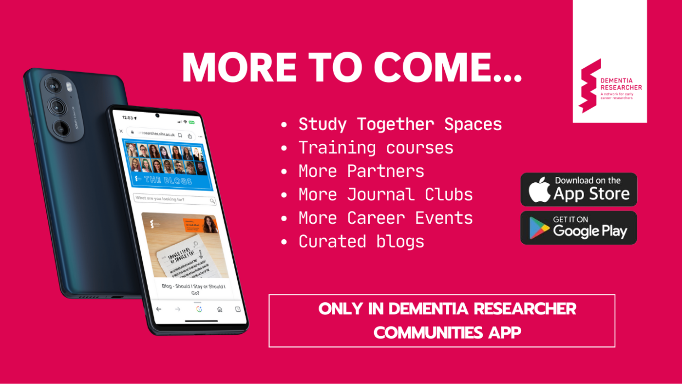 The image promotes the Dementia Researcher Communities App against a bright pink background. It features a smartphone showing the Dementia Researcher website and a list of upcoming features for the app, including Study Together Spaces, training courses, more partners, journal clubs, career events, and curated blogs. The text "ONLY IN DEMENTIA RESEARCHER COMMUNITIES APP" appears in a white box, along with icons for downloading the app from the App Store and Google Play. The Dementia Researcher logo is displayed in the top right corner.