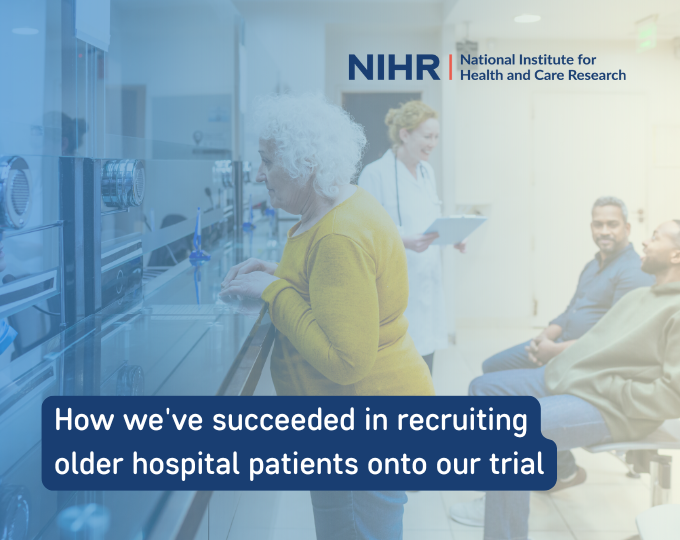 How we’ve succeeded in recruiting older hospital patients onto our trial