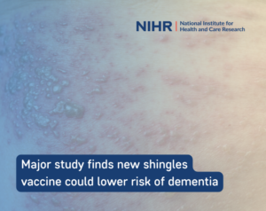 NIHR Major study finds new shingles vaccine could lower risk of dementia