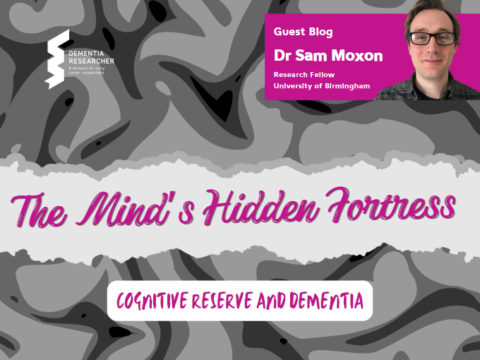 Blog – The Mind’s Hidden Fortress: Cognitive Reserve and Dementia