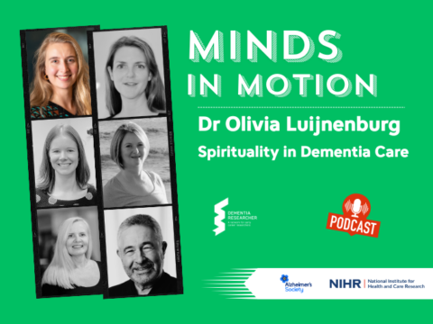 Podcast – Minds In Motion, Dr Olivia Luijnenburg, Spirituality in Dementia Care