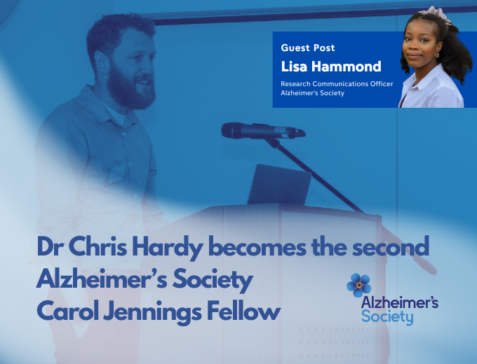 Dr Chris Hardy appointed as Alzheimer’s Society Carol Jennings Fellow