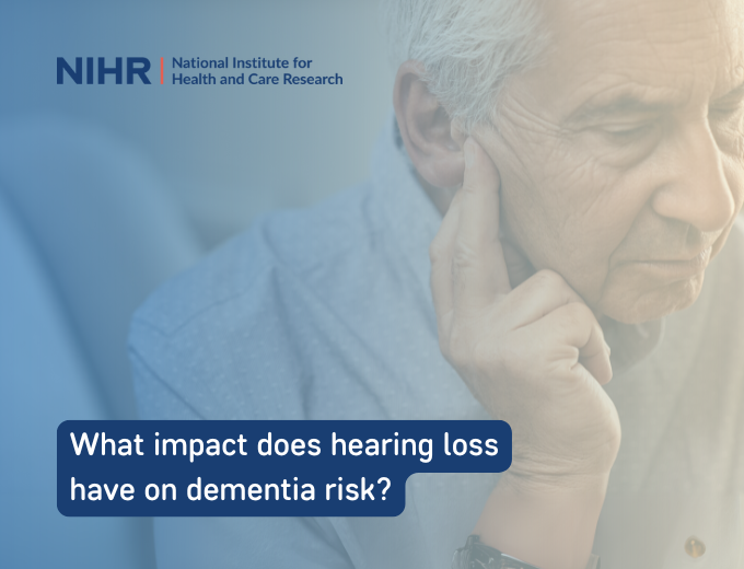 NIHR Evidence – What impact does hearing loss have on dementia risk?